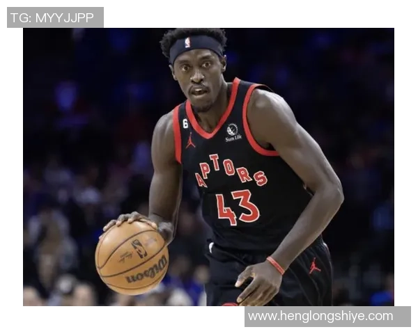 帕斯卡尔西亚卡姆:从默默无闻到NBA明星的奋斗之路与成长历程